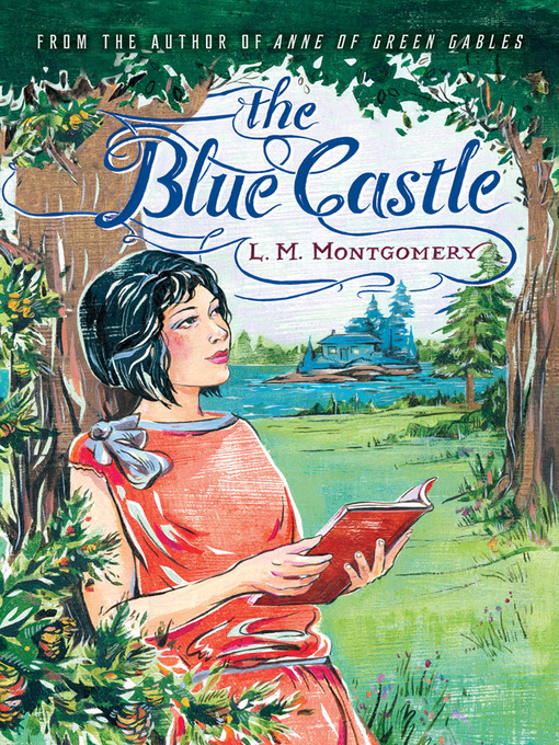 Title details for The Blue Castle by L.M. Montgomery - Wait list